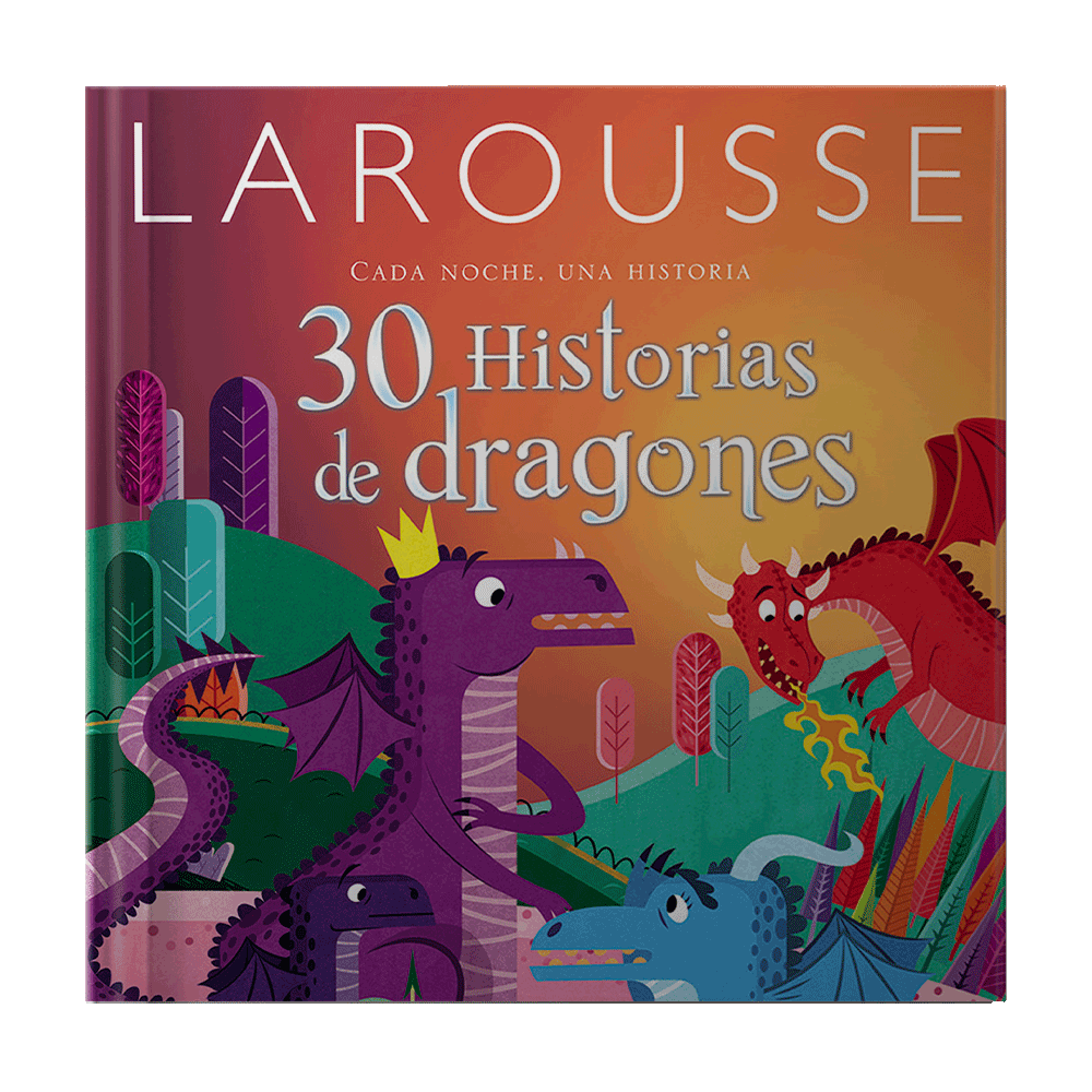 30 HISTORIAS DE DRAGONES | LAROUSSE