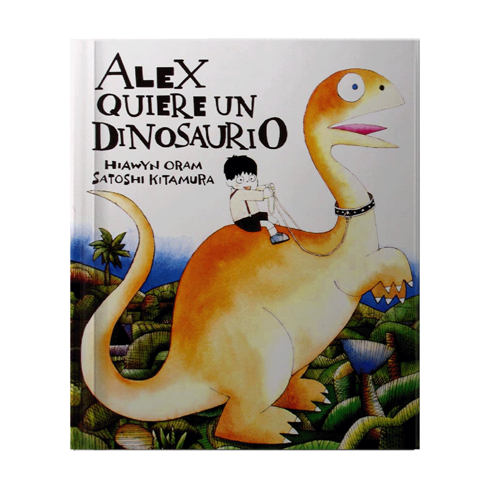 [641146] ALEX QUIERE UN DINOSAURIO | FONDO DE CULTURA ECONOMICA