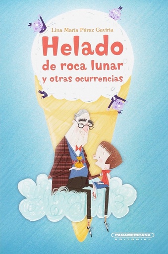 [053191] HELADO DE ROCA LUNAR Y OTRAS OCURRENCIAS | PANAMERICANA